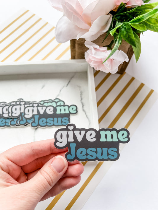 Give Me Jesus Sticker